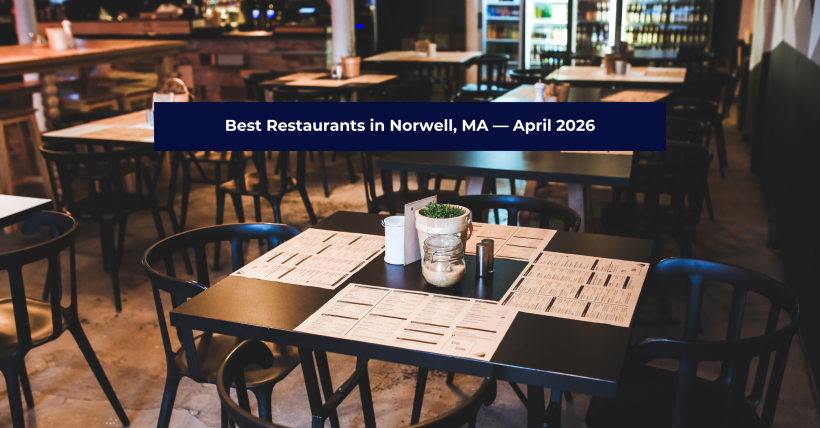 Best Restaurants in Norwell, MA — April 2026 | A Local's Dining Guide from the South Shore